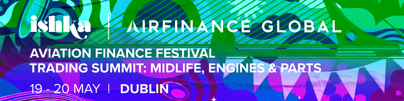 Ishka - Aviation Finance Festival. 19-20 May, Dublin.